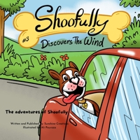 Shoofully Discovers the Wind: The Adventures of Shoofully 1778047033 Book Cover
