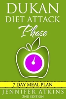 Dukan Diet: Attack Phase Meal Plan: 7 Day Weight Loss Plan 1519749112 Book Cover