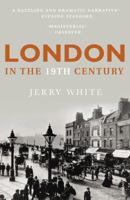 London in the Nineteenth Century: A Human Awful Wonder of God 0712600302 Book Cover