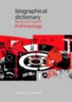 Biographical Dictionary of Social and Cultural Anthropology 0415475538 Book Cover
