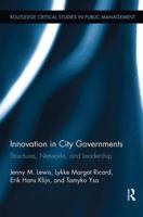 Innovation in City Governments: Structures, Networks, and Leadership 1138617210 Book Cover