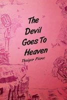 The Devil Goes To Heaven B0DXKLS8B5 Book Cover