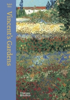 Vincent's Gardens: Paintings and Drawings by van Gogh 0500238774 Book Cover