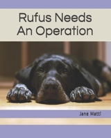 Rufus Needs An Operation 1081913967 Book Cover