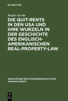 Die Quit-Rents in Den USA Und Ihre Wurzeln in Der Geschichte Des Englisch-Amerikanischen Real-Property-Law 3110017229 Book Cover