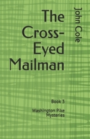 The Cross-Eyed Mailman (Washington Pike Mysteries) 1686388772 Book Cover