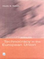 Technocracy in the European Union (Political Dynamics of the Eu Series) 0582304938 Book Cover