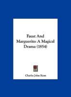 Faust And Marguerite: A Magical Drama 1120195128 Book Cover