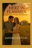 Herz in Flammen: Eine Liebe, die in der Lage ist, alles zu überwinden. (German Edition) B0FMP3XWZZ Book Cover