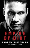 Empire of Dirt: A Story of Identity, Crime, Corruption, and Redemption 1919372628 Book Cover