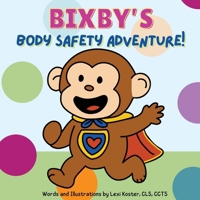 Bixby's Body Safety Adventure 106945091X Book Cover