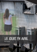 18 jours en avril (French Edition) 2342013175 Book Cover