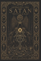 Entrevista com SATAN: O Trono do Eu (A Árvore da Morte — Entrevistas com as Sephiroth Adversas) (Portuguese Edition) B0H7P6VJP1 Book Cover