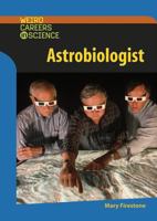 Astrobiologist (Weird Careers in Science) 0791089711 Book Cover