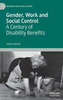 Gender, Work and Social Control: A Century of Disability Benefits 1137605626 Book Cover