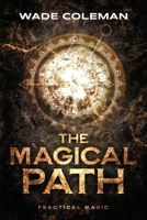 THE MAGICAL PATH: Practical Magic 1737587122 Book Cover