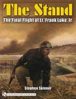 THE STAND: The Final Flight of Lt. Frank Luke, Jr. 0764330950 Book Cover