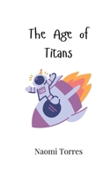 The Age of Titans 9908004336 Book Cover