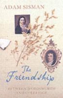 The Friendship: Wordsworth and Coleridge 0670038229 Book Cover