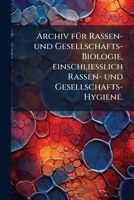 Archiv Fur Rassen- Und Gesellschafts-Biologie, Einschliesslich Rassen- Und Gesellschafts-Hygiene, Volume 3... 1274674964 Book Cover