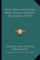 Neue Deklamationen Uber Einige Maurer-Pflichten (1779) 1104885573 Book Cover