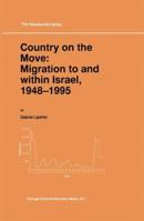 Country on the Move: Migration to and Within Israel, 1948 1995 0792348508 Book Cover