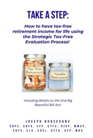 Take a Step: How to Have Tax Free Retirement Income for Life 1727721772 Book Cover