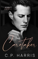 The Caretaker (Infidelity #3) B0F5N8MXRB Book Cover