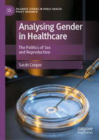 Analysing Gender in Healthcare: The Politics of Sex and Reproduction 3031087305 Book Cover