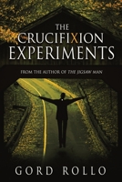 THE CRUCIFIXION EXPERIMENTS 1951043332 Book Cover