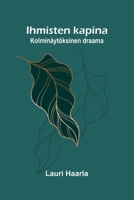 Ihmisten kapina: Kolminäytöksinen draama (Finnish Edition) 9374128551 Book Cover