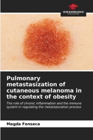 Pulmonary metastasization of cutaneous melanoma in the context of obesity 6206909298 Book Cover
