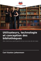 Utilisateurs, technologie et conception des bibliothèques 620447975X Book Cover