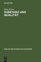 Substanz Und Qualitat: Ein Beitrag Zur Interpretation Der Plotinischen Traktate Vi,1, 2 Und 3 3110018993 Book Cover