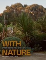 With Nature: Garden Design by Fiona Brockhoff 1743796854 Book Cover