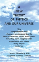 A New Theory of Physics and Our Universe 1979969876 Book Cover