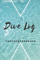 Dive Log Tauchertagebuch: Tauchlogbuch | Logbook Logbuch A5 für Taucher (German Edition) 1693365502 Book Cover