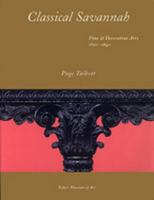 Classical Savannah: Fine & Decorative Arts 1800-1840 0820317934 Book Cover