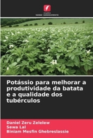 Potássio para melhorar a produtividade da batata e a qualidade dos tubérculos (Portuguese Edition) 6207857631 Book Cover