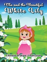 Ella and the Beautiful White Lily B0BTRH6PMN Book Cover