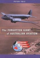 The Forgotten Giant of Australian Aviation 1864470178 Book Cover