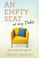 An Empty Seat at my Table: My journey through IVF 1665787902 Book Cover