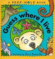 Guess Where I Live (Peep-hole Books) 0763607339 Book Cover