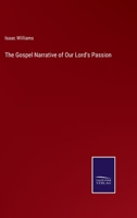 The Gospel Narrative of Our Lord's Passion Harmonized: With Reflections 116513005X Book Cover