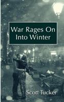 War Rages on Into Winter 1534605762 Book Cover