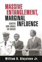 Massive Entanglement, Marginal Influence: Carter and Korea in Crisis 0815731698 Book Cover