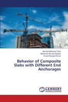 Behavior of Composite Slabs with Different End Anchorages 3659954659 Book Cover