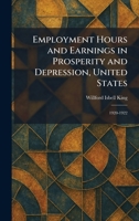 Employment Hours and Earnings in Prosperity and Depression, United States: 1920-1922 102562713X Book Cover