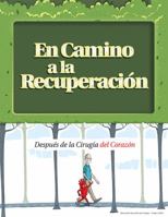 En Camino a la Recuperacion: Despues de La Cirugia del Corazon 1933638893 Book Cover