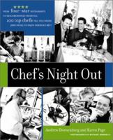Chef's Night Out: From Four-Star Restaurants to Neighborhood Favorites: 100 Top Chefs Tell You Where (and How!) to Enjoy America's Best 0471363456 Book Cover